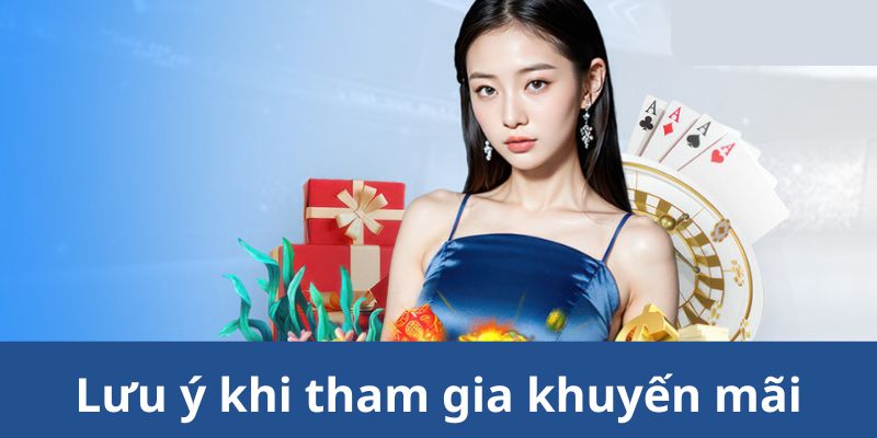 Chú ý khi tham gia khuyến mãi GK88