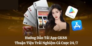 Hướng dẫn tải app GK88 chi tiết siêu đơn giản