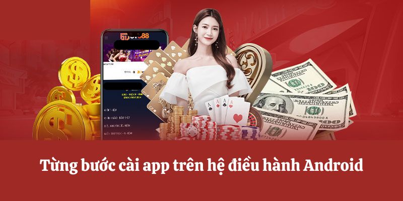 Từng bước tải app GK88 trên hệ điều hành Android